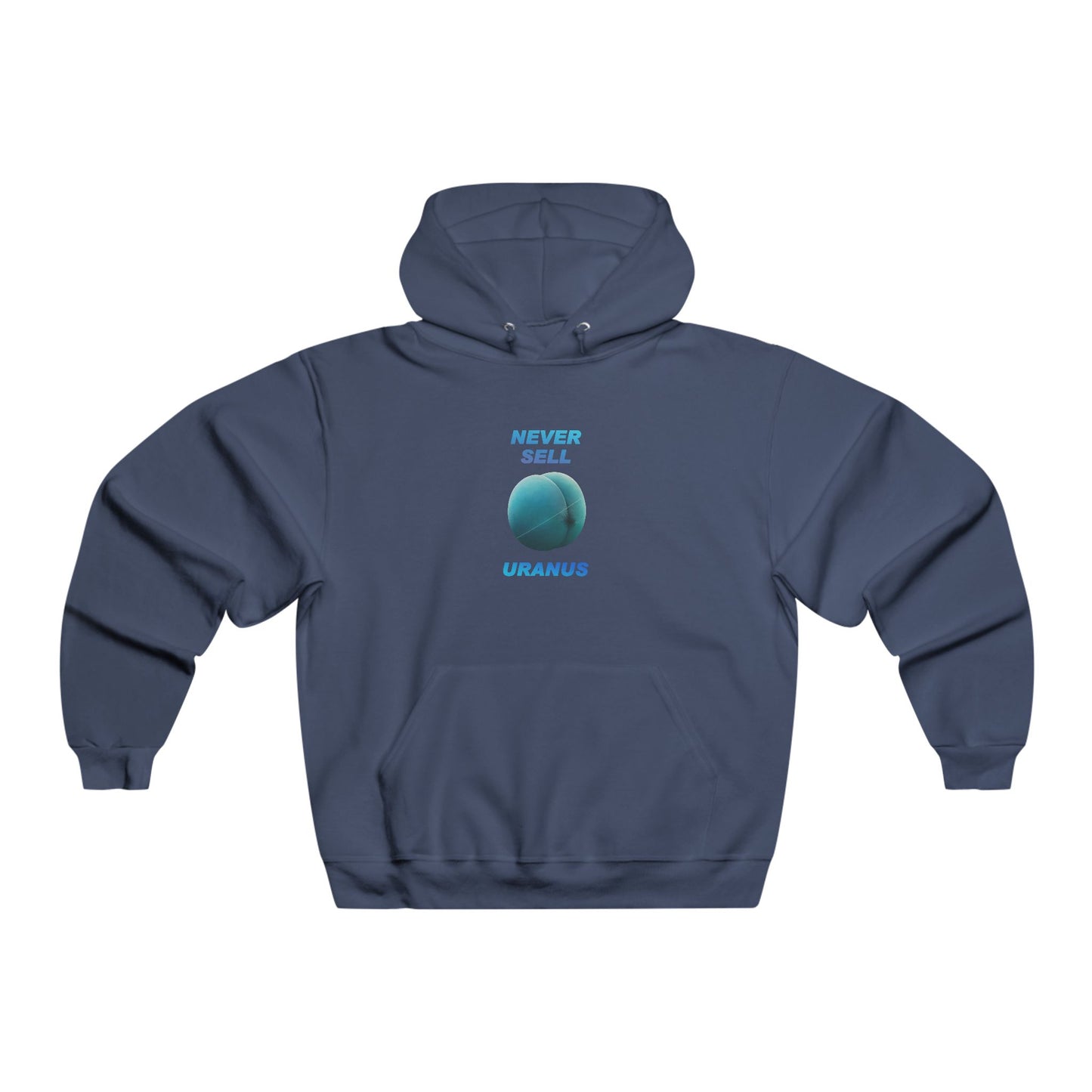 Never Sell Uranus Hoodie, Funny Sweatshirt, Gift for Space Lovers, Humor Apparel, Casual Comfortable Wear