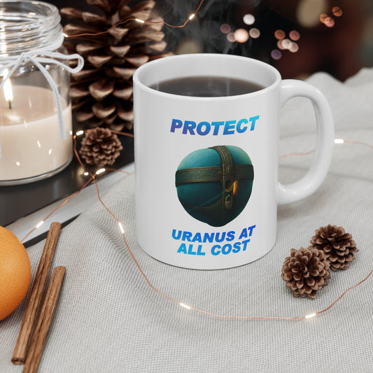 Funny Ceramic Mug, Protect Uranus at All Costs, Gift for Geeks, Space Lovers, Humor, Birthday, Coffee Enthusiast