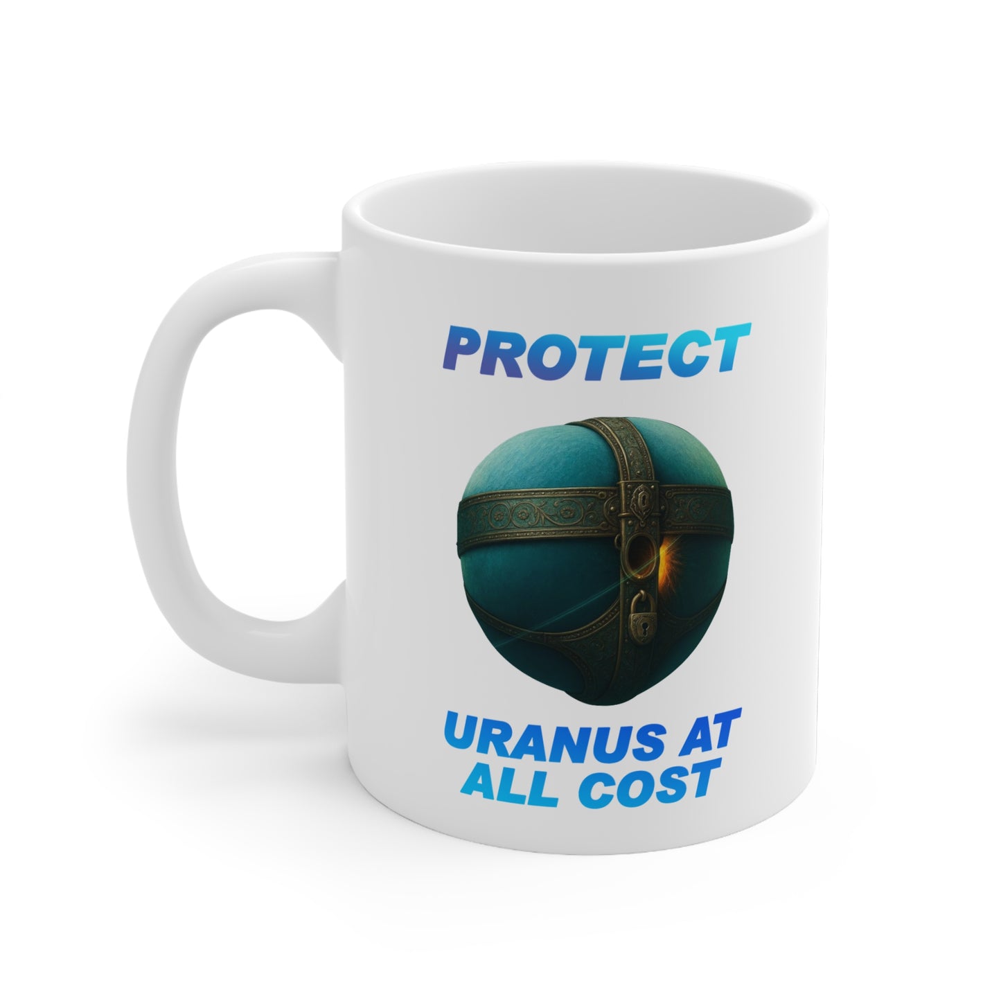 Funny Ceramic Mug, Protect Uranus at All Costs, Gift for Geeks, Space Lovers, Humor, Birthday, Coffee Enthusiast