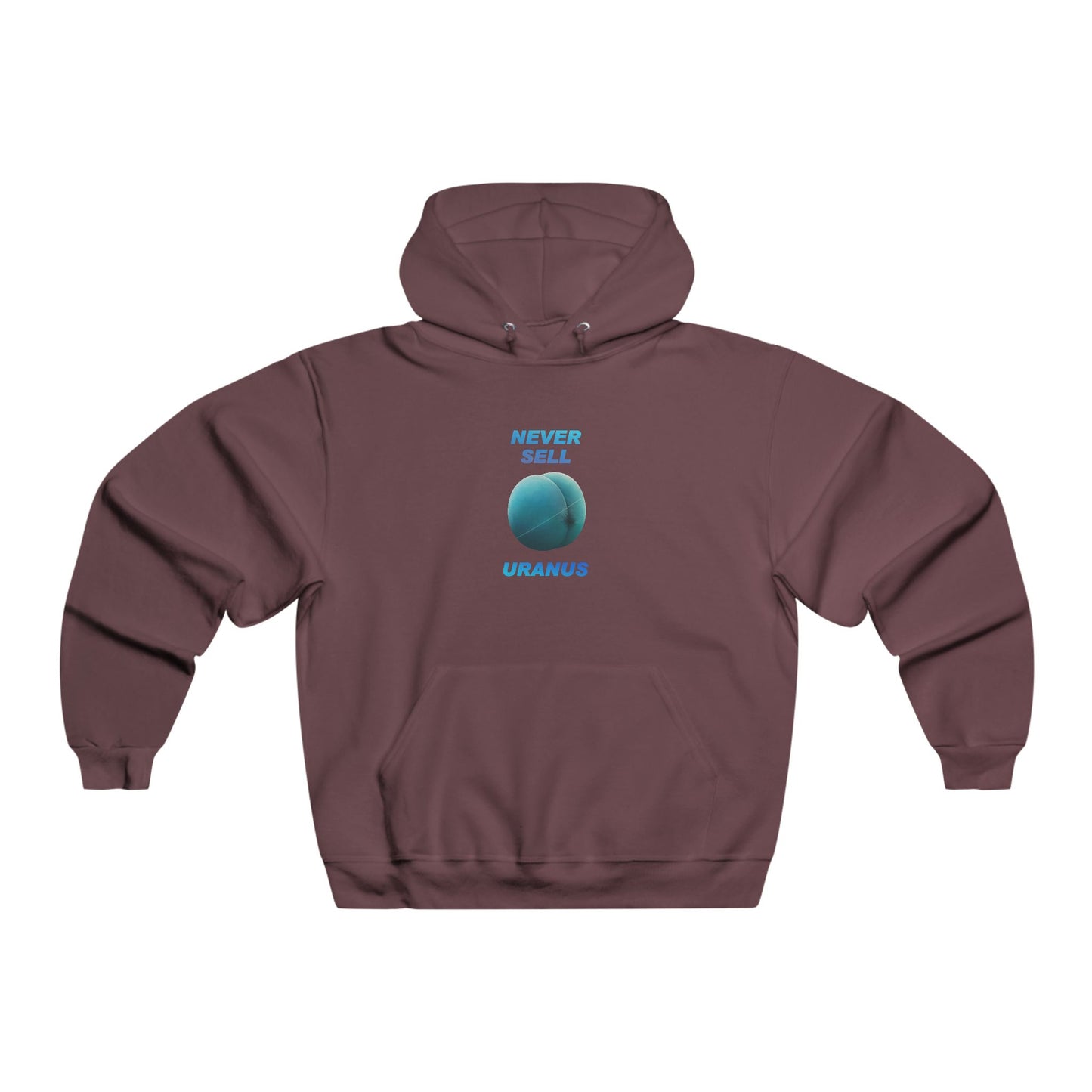 Never Sell Uranus Hoodie, Funny Sweatshirt, Gift for Space Lovers, Humor Apparel, Casual Comfortable Wear