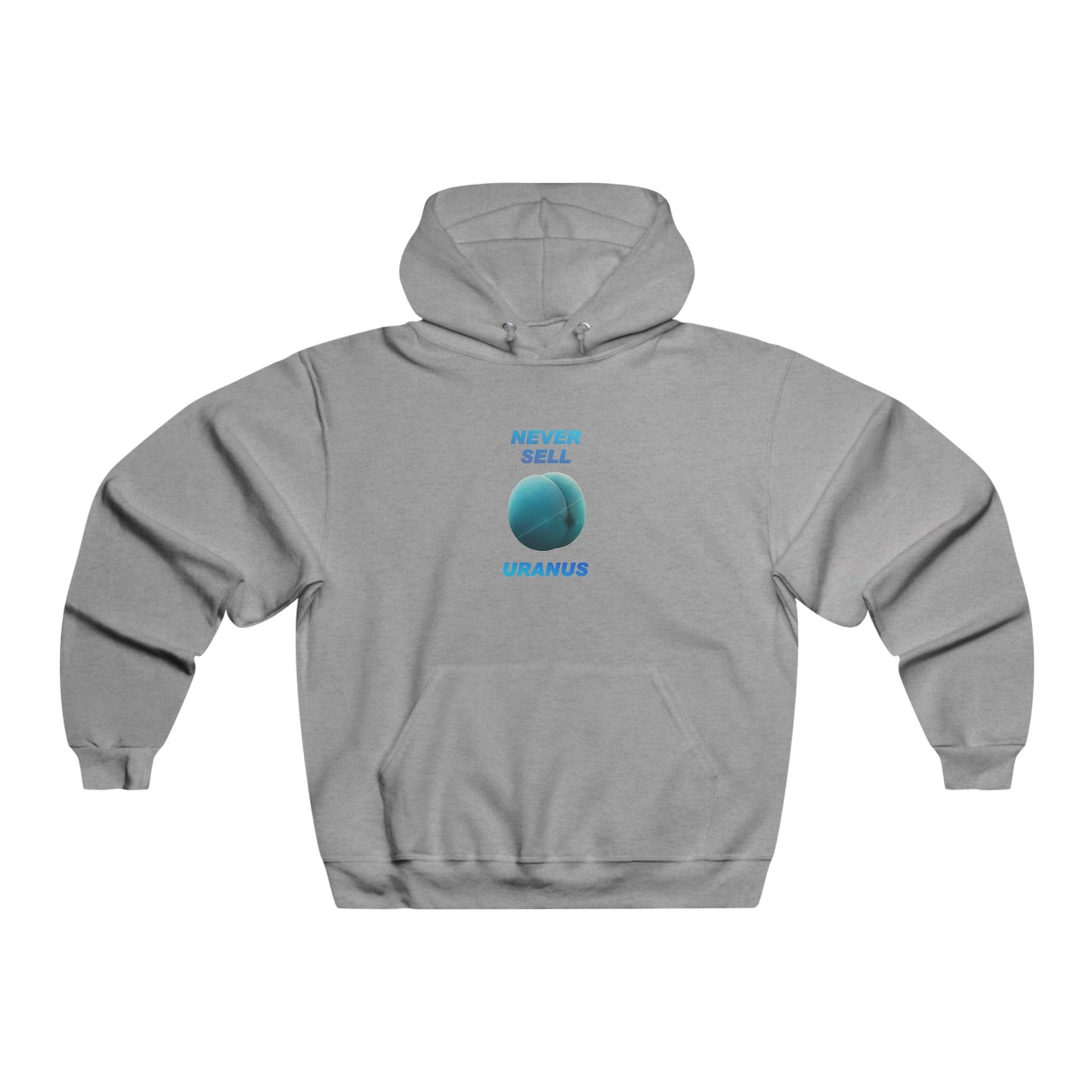 Never Sell Uranus Hoodie, Funny Sweatshirt, Gift for Space Lovers, Humor Apparel, Casual Comfortable Wear